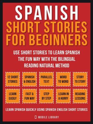 Cover of the book Spanish Short Stories For Beginners (Vol 1) by Winn Trivette II, MA