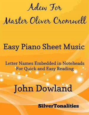 Cover of the book Adew for Master Oliver Cromwell Easy Piano Sheet Music by Jeremiah Clarke, SilverTonalities