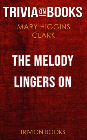 Book cover of The Melody Lingers On by Mary Higgins Clark (Trivia-On-Books)