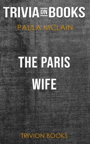 Book cover of The Paris Wife by Paula McLain (Trivia-On-Books)
