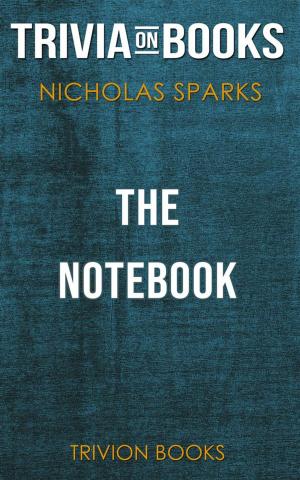 Book cover of The Notebook by Nicholas Sparks (Trivia-On-Books)