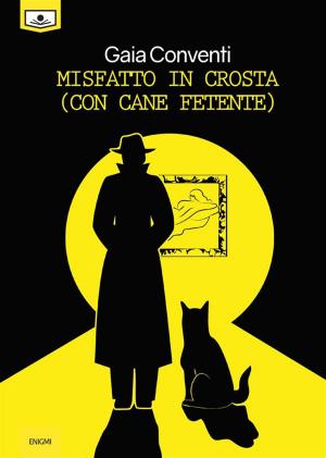 Book cover of Misfatto in crosta (con cane fetente)