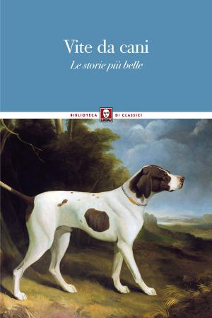 Cover of the book Vite da cani by Rabindranāth Tagore, Brunilde Neroni