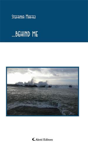 Cover of the book ...behind me by Pietrino Pischedda