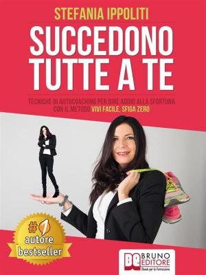 Cover of the book Succedono Tutte A Te by Nicola D'Antuono
