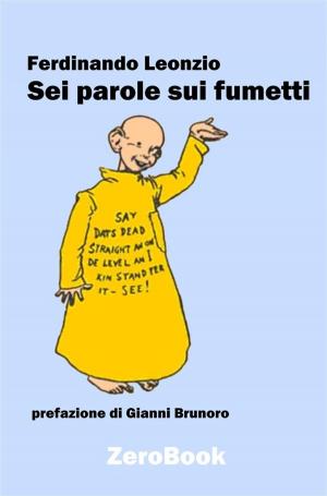 Cover of the book Sei parole sui fumetti by Ferdinando Leonzio