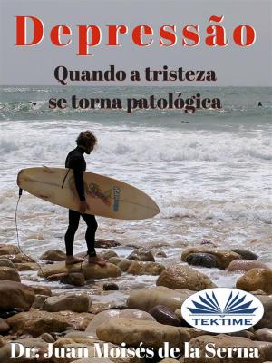 Cover of the book Depressão: Quando a tristeza se torna patológica by Juan Moisés  De La Serna