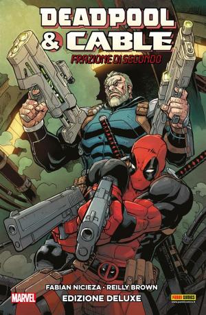Cover of the book Deadpool E Cable: Frazione di secondo by Greg Capullo, Mike Mignola, Rob Liefeld, Fabian Nicieza, Mark Pacella