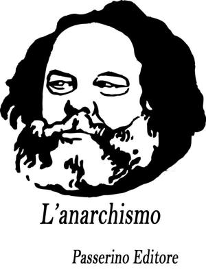 Cover of the book L'anarchismo by Passerino Editore