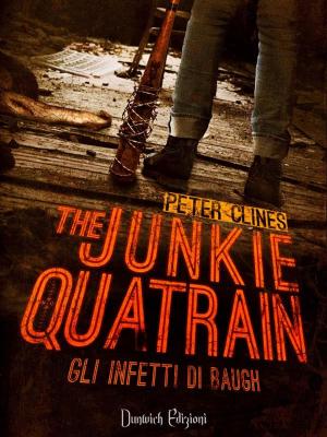 Book cover of The Junkie Quatrain - Gli Infetti di Baugh