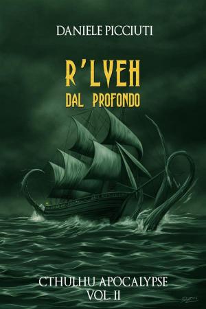 Cover of the book R'Lyeh - Dal Profondo (Cthulhu Apocalypse Vol. 2) by Tim Curran