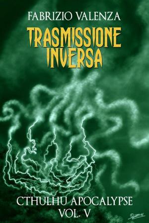 Cover of Trasmissione Inversa (Cthulhu Apocalypse Vol. 5)