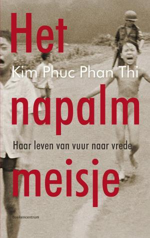 Cover of the book Het napalmmeisje by Jan Hoek, Wim Verboom