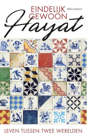 Cover of the book Eindelijk gewoon Hayat by Carolijn Visser