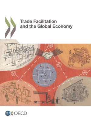 Cover of the book Trade Facilitation and the Global Economy by Collectif