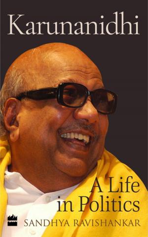 Cover of the book Karunanidhi: A Life in Politics by Joy Goswami