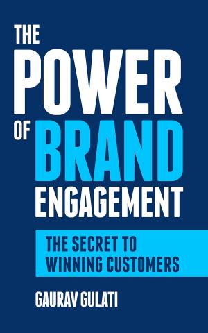 Cover of the book The Power of Brand Engagement by Gaurav