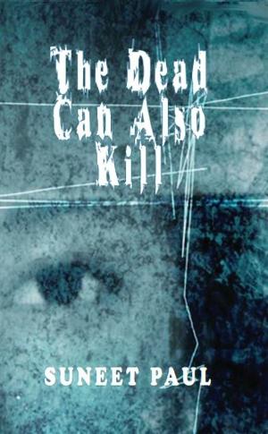Cover of the book The Dead Can Also Kill by Cristina Gabriela Covaliu