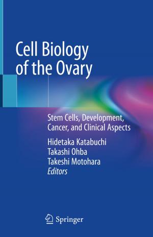 Cover of the book Cell Biology of the Ovary by Asanka Rodrigo, Tharangika Bambaravanage, Sisil Kumarawadu