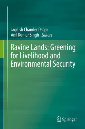 Cover of the book Ravine Lands: Greening for Livelihood and Environmental Security by R.K. Ghosh
