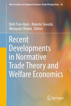Cover of the book Recent Developments in Normative Trade Theory and Welfare Economics by Takeshi Kawanaka, Yasushi Hazama