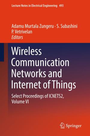 Cover of the book Wireless Communication Networks and Internet of Things by Haidou Wang, Lina Zhu, Binshi Xu