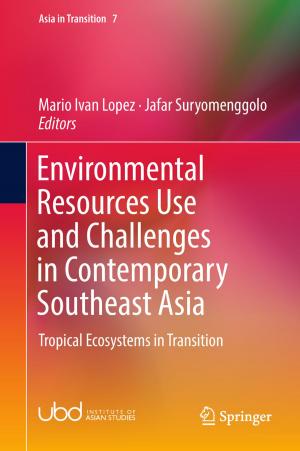 Cover of the book Environmental Resources Use and Challenges in Contemporary Southeast Asia by Iraj Sadegh Amiri, Sayed Ehsan Alavi, Sevia Mahdaliza Idrus