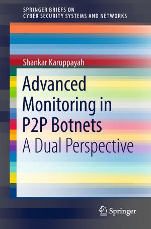 Cover of the book Advanced Monitoring in P2P Botnets by Govind Singh Saharan, Naresh Mehta, Prabhu Dayal Meena