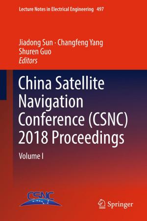 Cover of the book China Satellite Navigation Conference (CSNC) 2018 Proceedings by Mastura Jaafar, Azlan Raofuddin Nuruddin, Syed Putra Syed Abu Bakar