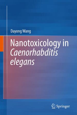 Cover of the book Nanotoxicology in Caenorhabditis elegans by K.S.K Weranga, D. P. Chandima, Sisil Kumarawadu