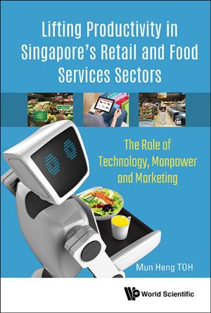 Cover of the book Lifting Productivity in Singapore's Retail and Food Services Sectors by Marc Goldberg, Corinne Pralavorio, Sandrine Saison-Marsollier;Michel Spiro