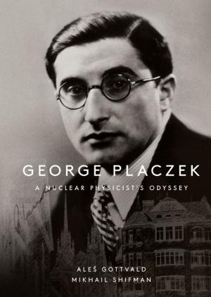 Cover of the book George Placzek by Siddhartha Bhattacharyya