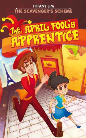 Cover of the book The April Fool's Apprentice: The Scavenger's Scheme by Madeline Beale