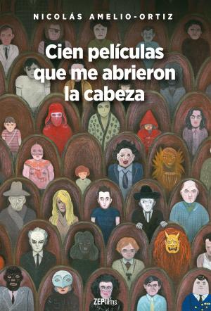 Cover of the book Cien películas que me abrieron la cabeza by Horacio Elizondo