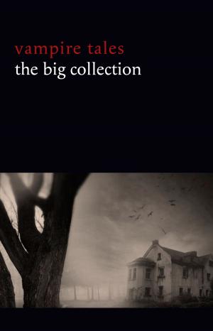 Cover of the book Vampire Tales: The Big Collection (80+ stories in one volume: The Viy, The Fate of Madame Cabanel, The Parasite, Good Lady Ducayne, Count Magnus, For the Blood Is the Life, Dracula’s Guest, The Broken Fang, Blood Lust, Four Wooden Stakes...) by Bram Stoker, Mary Shelley, Edgar Allan Poe, Oscar Wilde, Charles Dickens, H.P. Lovecraft, Jane Austen, E. F. Benson, Ambrose Bierce, Algernon Blackwood, Charlotte Brontë, Emily Brontë, Robert W. Chambers, Wilkie Collins, F. Marion Crawford, Walter De La Mare, Arthur Conan Doyle, Mary E. Wilkins Freeman, Charlotte Perkins Gilman, Nikolai Gogol, Nathaniel Hawthorne, Victor Hugo, Henry James, Franz Kafka, Robert Louis Stevenson