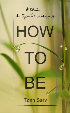 Cover of the book How to be by Bolaji O. Timothy