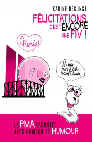 Cover of the book Félicitations, c'est encore une FIV! by Chrys Galia
