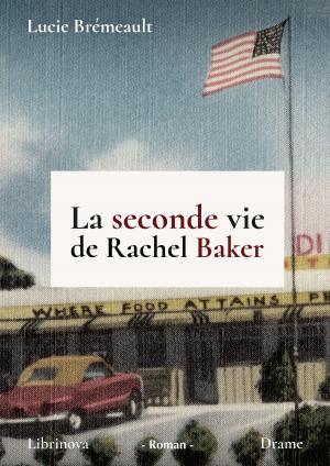 Cover of the book La seconde vie de Rachel Baker by Jacqueline Peker