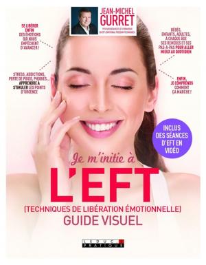 Cover of the book Je m'initie à l'EFT (Techniques de libération émotionnelle) by Dr. Gérard Leleu