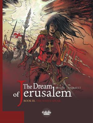 Cover of the book The Dream of Jerusalem 3. The White Spear by Enrico Marini
