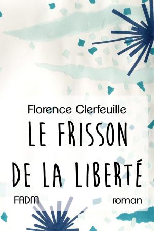 Cover of the book Le Frisson de la liberté by Lori Wolf-Heffner