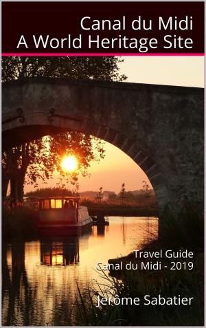 Cover of the book Canal du Midi A World Heritage Site by Jérôme Sabatier
