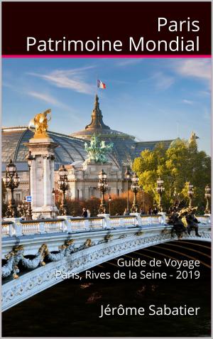 Cover of the book Paris Patrimoine Mondial by Jérôme Sabatier