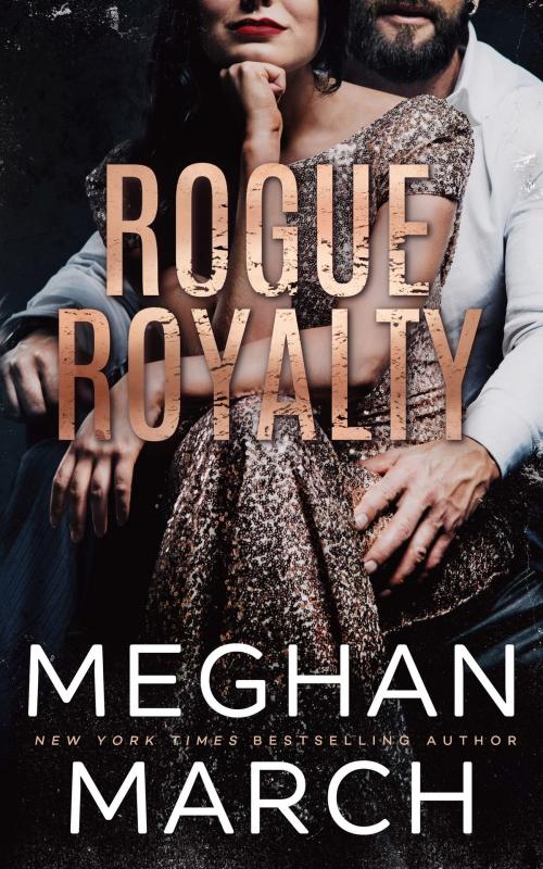 Cover of the book Rogue Royalty by Meghan March, Meghan March LLC