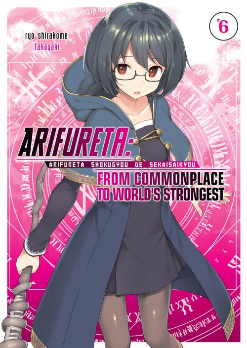 Cover of the book Arifureta: From Commonplace to World's Strongest Volume 6 by Ryo Shirakome, J-Novel Club