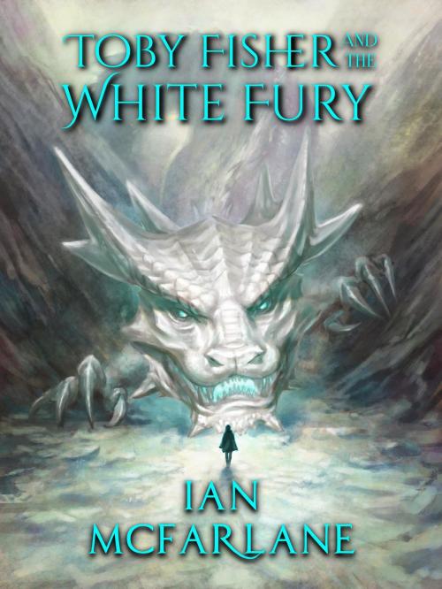 Cover of the book Toby Fisher and the White Fury by Ian McFarlane, Ian McFarlane Books