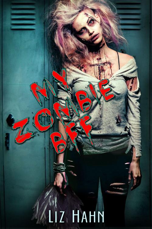 Cover of the book My Zombie BFF by Liz Hahn, Little Hondo Press