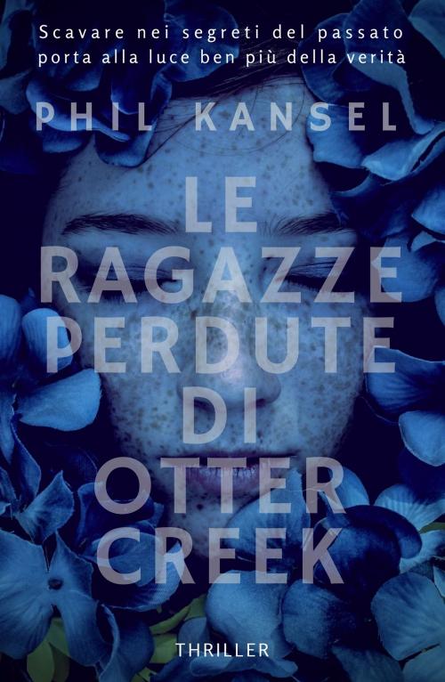 Cover of the book Le ragazze perdute di Otter Creek by Phil Kansel, Phil Kansel