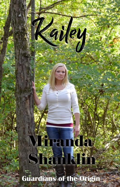 Cover of the book Kailey by Miranda Shanklin, Miranda Shanklin