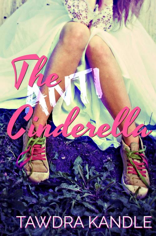 Cover of the book The Anti-Cinderella by Tawdra Kandle, Tawdra Kandle